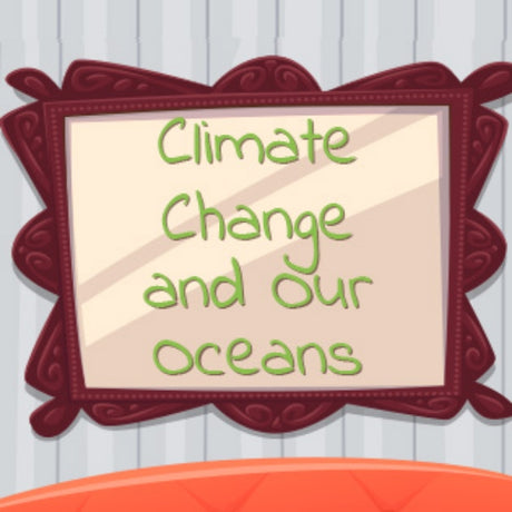 teach kids about climate change and oceans